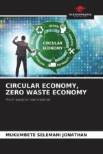 CIRCULAR ECONOMY, ZERO WASTE ECONOMY