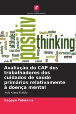 Avaliação do CAP dos trabalhadores dos cuidados de saúde primários relativamente à doença mental