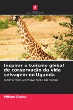 Inspirar o turismo global de conservação da vida selvagem no Uganda