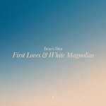 First Loves & White Magnolias