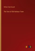 The Yarn of Old Harbour Town
