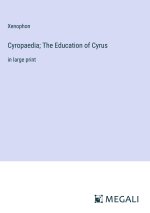 Cyropaedia; The Education of Cyrus