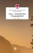 Aura - Schatten der Vergangenheit. Life is a Story - story.one