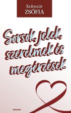 Sorsok, jelek, szerelmek és megérzések