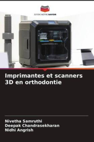 Imprimantes et scanners 3D en orthodontie