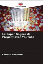 Le Super Gagner de l'Argent avec YouTube