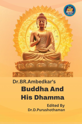 Dr BR. Ambedkar's Buddha And His Dhamma