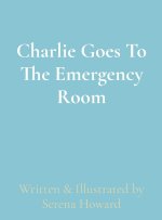 Charlie Goes To The Emergency Room
