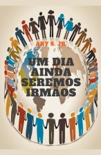 Um Dia Ainda Seremos Irm?os