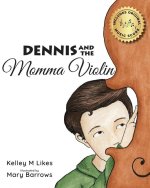 Dennis and the Momma Violin