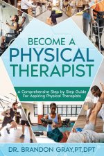 BECOME A PHYSICAL THERAPIST