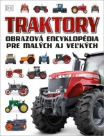 Traktory Obrazová encyklopédia pre malých aj veľkých