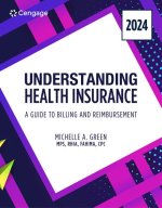 Understanding Health Insurance: A Guide to Billing and Reimbursement,  2024 Edition