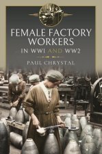 Female Factory Workers in WW1 and WW2