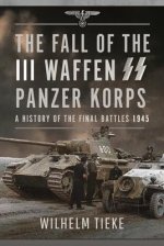 Fall of the III Waffen SS Panzer Korps