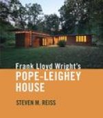 FRANK LLOYD WRIGHT'S POPE-LEIGHEY HOUSE