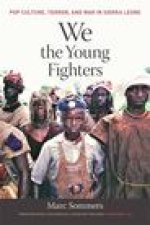 We the Young Fighters: Pop Culture, Terror, and War in Sierra Leone