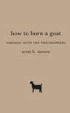 HOW TO BURN A GOAT