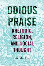 Odious Praise – Rhetoric, Religion, and Social Thought