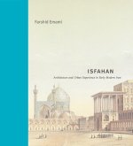 Isfahan – Architecture and Urban Experience in Early Modern Iran