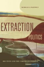 Extraction Politics – Rio Tinto and the Corporate Persona