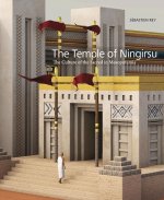 The Temple of Ningirsu – The Culture of the Sacred in Mesopotamia