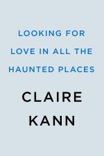 Looking for Love in All the Haunted Places