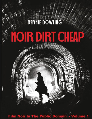 Noir dirt cheap: Film Noir In The Public Domain Vol 1