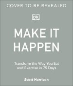 Eat Your Way to a Six Pack: The Ultimate 75 Day Transformation Plan