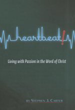 Heartbeat! Living with Passion in the Word of Christ