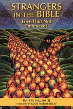 Strangers in the Bible: Loved But Not Embraced