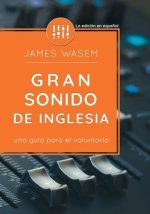 Gran sonido de iglesia: Una guía para el voluntario