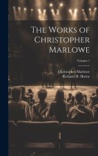 The Works of Christopher Marlowe; Volume 1