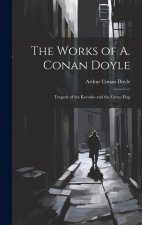 The Works of A. Conan Doyle: Tragedy of the Korosko and the Green Flag