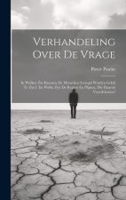 Verhandeling Over De Vrage: In Welken Zin Kunnen De Menschen Gezegd Worden Gelyk Te Zyn?: En Welke Zyn De Regten En Pligten, Die Daaruit Voordvloe