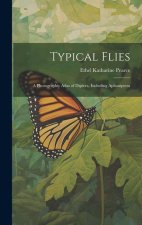 Typical Flies: A Photographic Atlas of Diptera, Including Aphaniptera