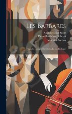 Les Barbares: Tragédie Lyrique En 3 Actes Et Un Prologue