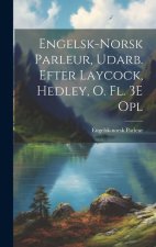 Engelsk-Norsk Parleur, Udarb. Efter Laycock, Hedley, O. Fl. 3E Opl