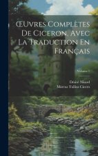 OEuvres Compl?tes De Ciceron, Avec La Traduction En Français; Volume 1