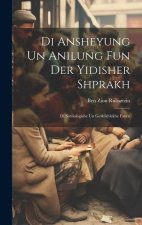 Di Ansheyung un anilung fun der yidisher shprakh: Di sotsialogishe un geshikhlekhe faorn