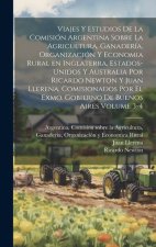 Viajes y estudios de la Comisión Argentina sobre la Agricultura, Ganadería, Organización y Economia Rural en Inglaterra, Estados-Unidos y Australia po