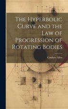 The Hyperbolic Curve and the Law of Progression of Rotating Bodies