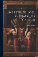 Une F?te De Noël Sous Jacques Cartier