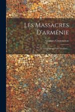 Les Massacres D'arménie: Témoignages Des Victimes...