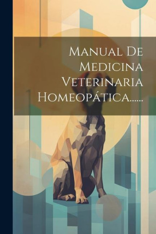 Manual De Medicina Veterinaria Homeopática......