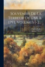 Souvenirs De La Terreur De 1788 ? 1793, Volumes 1-2...