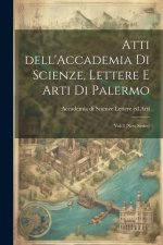 Atti dell'Accademia di Scienze, Lettere e Arti di Palermo: Vol.3 (New Series)