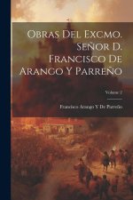 Obras Del Excmo. Se?or D. Francisco De Arango Y Parre?o; Volume 2