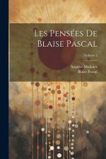 Les Pensées De Blaise Pascal; Volume 2