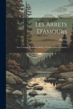 Les Arrets D'amours: Avec L'amant Rendu Cordelier, ? L'observance D'amours